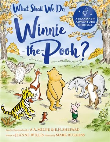 Jeanne Willis What Shall We Do Winnie-the-Pooh? (Hardback)